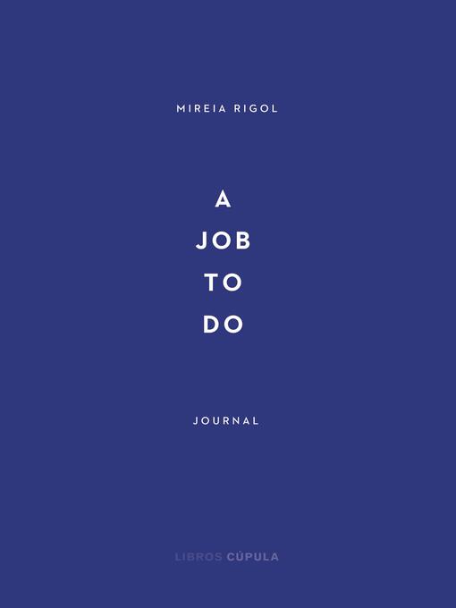 Title details for A job to do by Mireia Rigol - Wait list